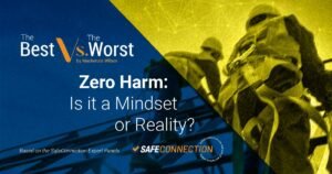 Zero Harm: Is it a Mindset or Reality?